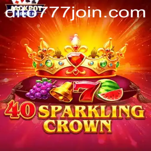 Exploring 40SparklingCrown: A Dazzling Gaming Experience on Dito777.com