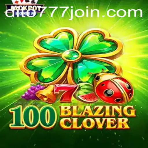 An In-Depth Look at 100BlazingClover: A Thrilling Adventure