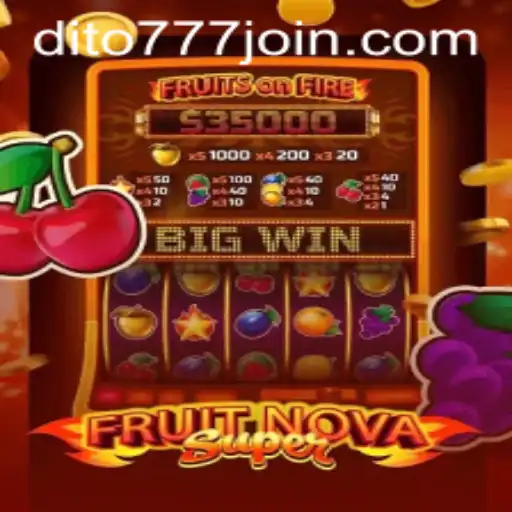 Exploring the Exciting World of FruitNovaSuper on Dito777.com