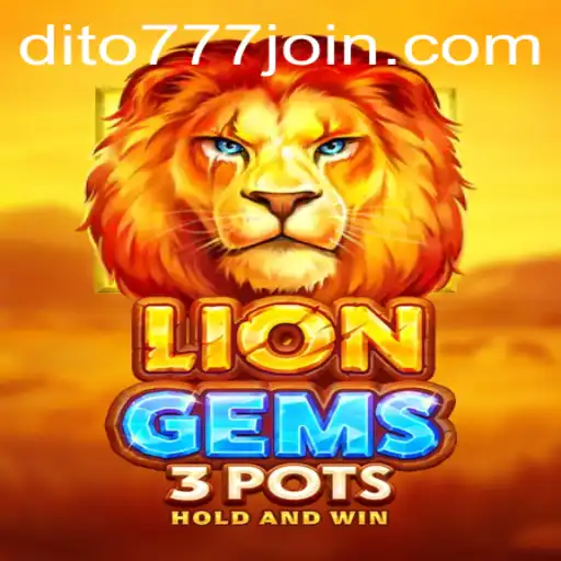 Discover the Excitement of LionGems3pots on Dito777.com
