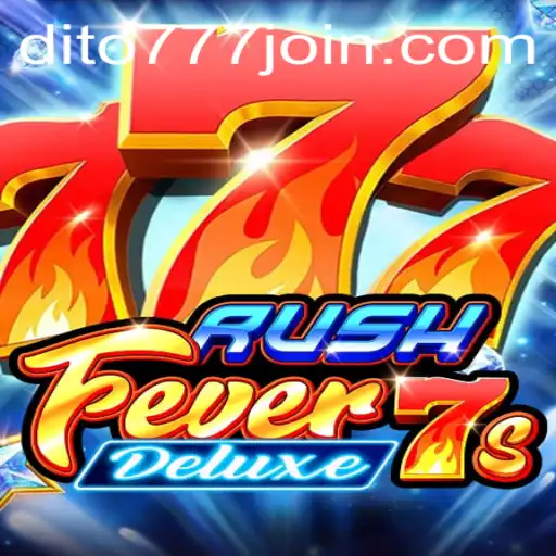 Explore the Thrills of RushFever7sDeluxe on Dito777.com